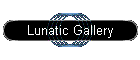 Lunatic Gallery