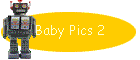 Baby Pics 2